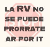 LA RV NO SE PUEDE PRORRATEAR POR IT